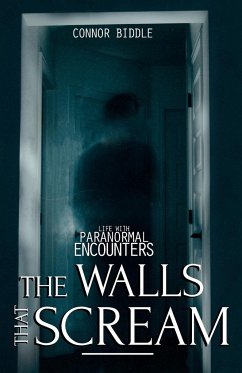 The Walls That Scream - Biddle, Connor