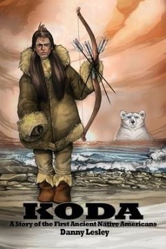 Koda: A Story of the First Ancient Native Americans - Lesley, Danny