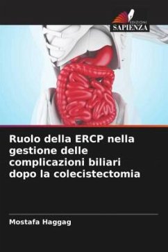 Ruolo della ERCP nella gestione delle complicazioni biliari dopo la colecistectomia - Haggag, Mostafa