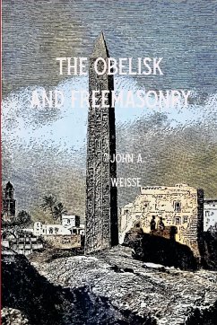 The Obleisk and Freemasonry - Weisse, John A.