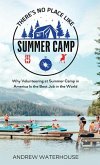 There's No Place Like Summer Camp: Why Volunteering at Summer Camp in America Is the Best Job in the World