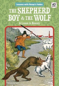 Shepherd Boy & the Wolf: A Lesson in Honesty - Hansen, Grace
