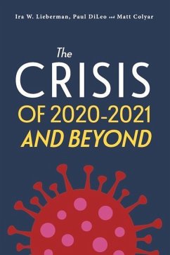 The Crisis of 2020-2021 and Beyond - Lieberman, Ira; DiLeo, Paul; Colyar, Matt