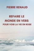 Refaire le Monde en Vers Pour Voir la Vie en Rose