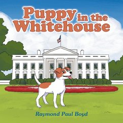 Puppy in the Whitehouse - Boyd, Raymond Paul