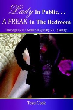Lady in Public. . .A Freak in the Bedroom: &quote;Monogamy Is a Matter of Quality Vs. Quantity&quote;