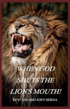 When God Shuts the Lion's Mouth: A Message of Deliverance to the Children of God - Serda, Joe &. Joey