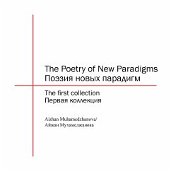The Poetry of New Paradigms: The First Collection - Muhamedzhanova, Aizhan; 1052;&1091;&1093;&1072;&1084;&107