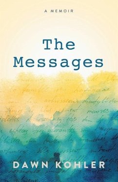 The Messages: A Memoir - Kohler, Dawn