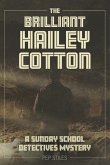 The Brilliant Hailey Cotton: A Sunday School Detectives Mystery