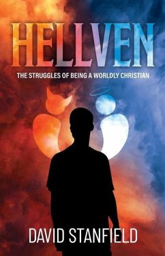 Hellven: The Struggles of Being a Worldly Christian - Stanfield, David