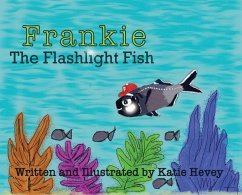 Frankie the Flashlight Fish - Hevey, Katie