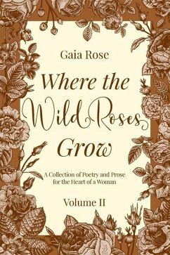 Where the Wild Roses Grow - Rose, Gaia