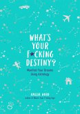 What's Your F*cking Destiny?