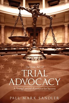 The Fine Art of Trial Advocacy - Sandler, Paul Mark