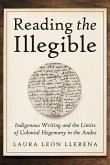 Reading the Illegible: Indigenous Writing and the Limits of Colonial Hegemony in the Andes