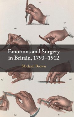 Emotions and Surgery in Britain, 1793-1912 - Brown, Michael