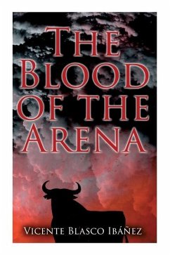 The Blood of the Arena - Ib, Vicente Blasco; Douglas, Frances