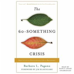 The 60-Something Crisis: How to Live an Extraordinary Life in Retirement