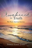 Awakened to Truth: My Poetic Spiritual Journey
