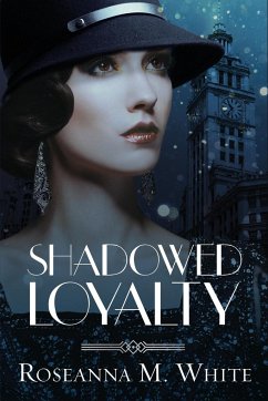 Shadowed Loyalty - White, Roseanna M.