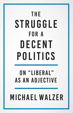 The Struggle for a Decent Politics - Walzer, Michael