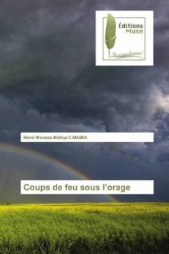 Coups de feu sous l¿orage - CAMARA, Nènè Moussa Maléya