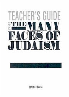 The Many Faces of Judaism - Teacher's Guide - House, Behrman
