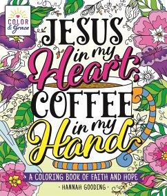 Color & Grace: Jesus in My Heart, Coffee in My Hand - Gooding, Hannah