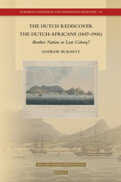 The Dutch Rediscover the Dutch-Africans (1847-1900) - Burnett, Andrew