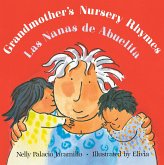 Grandmother's Nursery Rhymes/Las Nanas de Abuelita Grandmother's Nursery Rhymes/Las Nanas de Abuelita