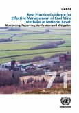 Best Practice Guidance for Effective Management of Coal Mine Methane at National Level: Monitoring, Reporting, Verification and Mitigation