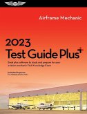 2023 Airframe Mechanic Test Guide Plus: Book Plus Software to Study and Prepare for Your Aviation Mechanic FAA Knowledge Exam