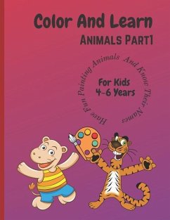 Color And Learn Animals Part 1: Fun Coloring for Kids 4 years to 6 Years and Learn About Animals - Foundation, Power In Me