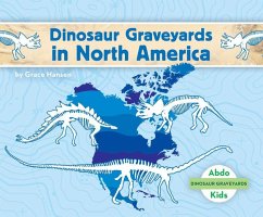 Dinosaur Graveyards in North America - Hansen, Grace