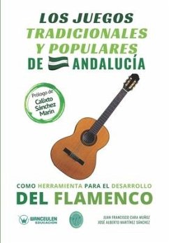 Los juegos tradicionales y populares de Andalucía como herramienta para el desarrollo del flamenco - Martínez Sánchez, José Alberto; Cara Muñoz, Juan Francisco