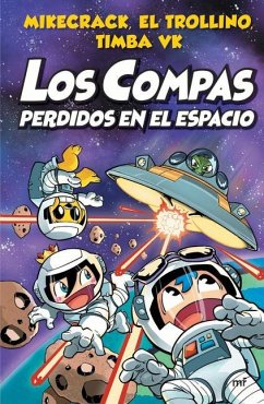 Los Compas 5. Perdidos En El Espacio - Mikecrack, Mikecrack; El Trollino, El Trollino; Timba Vk, Timba Vk