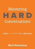 Mastering Hard Conversations: Turning conflict into collaboration