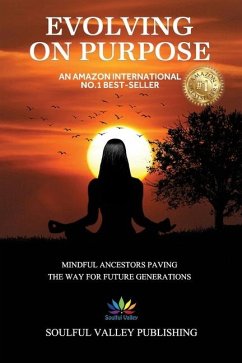 Evolving On Purpose: Mindful Ancestors Paving The Way For Future Generations - Hacopian, Ayleen; Louise, Celia; Rasmussen, Crystal