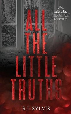 All the Little Truths: A Standalone Enemies-to-Lovers High School Romance (Special Edition) - Sylvis, S. J.