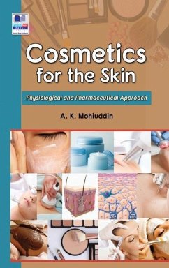 Cosmetics for the Skin: Physiological and Pharmaceutical Approach - Mohiuddin, Ak