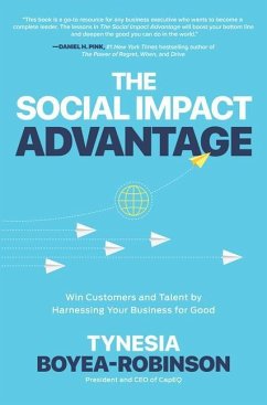 The Social Impact Advantage: Win Customers and Talent By Harnessing Your Business For Good - Boyea-Robinson, Tynesia