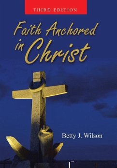 Faith Anchored In Christ - Wilson, Betty J.