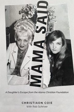 Mama Said: A Daughter's Escape from the Alamo Christian Foundation - Coie, Christhiaon