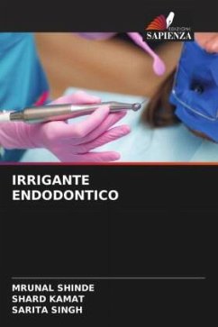 IRRIGANTE ENDODONTICO - SHINDE, Mrunal;KAMAT, Shard;Singh, Sarita