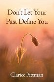 Don't Let Your Past Define You