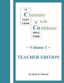 Chemistry with Confidence: Volume 1 - Teacher Edition