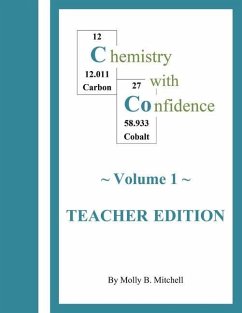 Chemistry with Confidence: Volume 1 - Teacher Edition - Mitchell, Molly B.