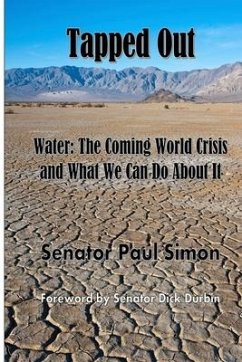 Tapped Out: Water: The Coming World Crisis and What We Can Do About It - Simon, Paul