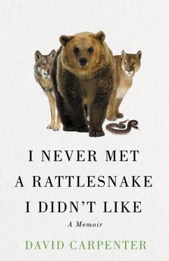 I Never Met a Rattlesnake I Didn't Like - Carpenter, David